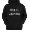 Oh Darling Go Buy A Brain Hoodie