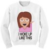 I Woke Up Like This Emoji Sweatshirt