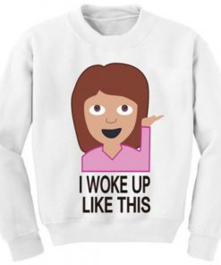I Woke Up Like This Emoji Sweatshirt