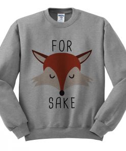 For Fox Sake Graphic Sweatshirt