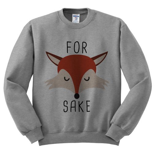 For Fox Sake Graphic Sweatshirt
