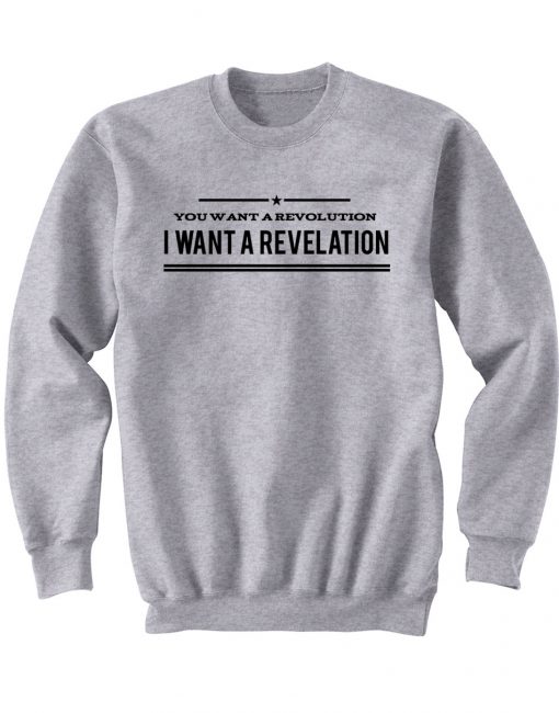 I Want A Revelation Sweatshirt
