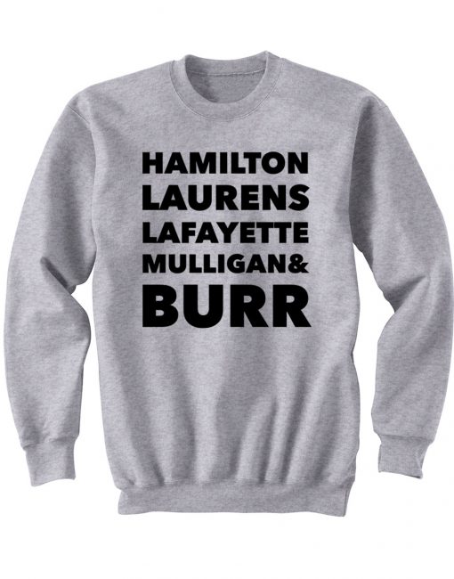 Hamilton Laurens Lafayette Mulligan & Burr Sweatshirt