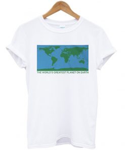 The World's Greatest Planet On Earth T-shirt