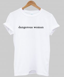 Dangerous Woman T-shirt