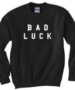 Bad Luck Sweatshirt