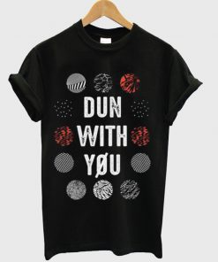 Dun With You Twenty One Pilots T-shirt