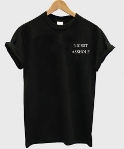 Nicest Asshole T-Shirt