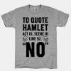 To Quote Hamlet T-shirt