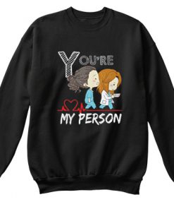 You're My Person Grey's Anatomy Sweatshirt