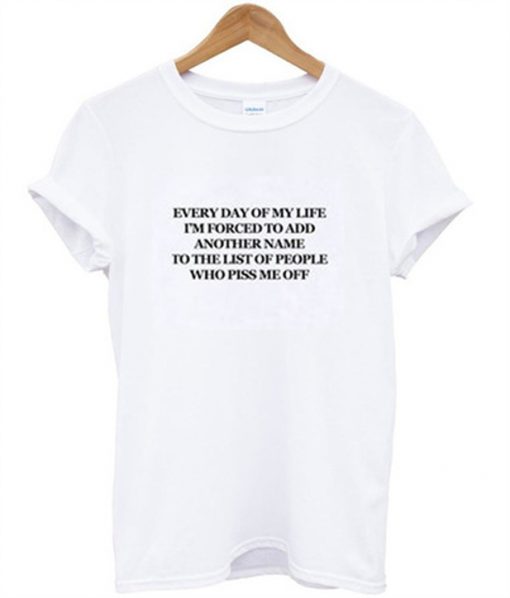 Everyday Of My Life Quote T-shirt