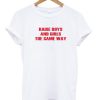 Raise Boys And Girls T-shirt