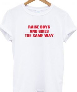 Raise Boys And Girls T-shirt