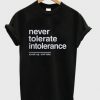 Nrever Tolerate Intolerance T-shirt