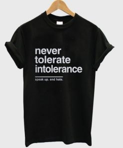 Nrever Tolerate Intolerance T-shirt