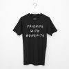 Friends With Benefits T-shirt
