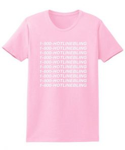 1-800-HotlineBling T-shirt