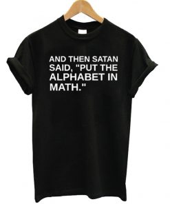 Satan Said Quote Unisex T-shirt