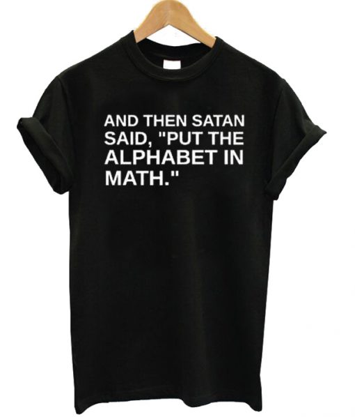 Satan Said Quote Unisex T-shirt