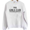 The Girls Club Sweatshirt