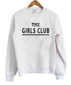 The Girls Club Sweatshirt