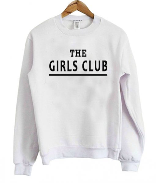 The Girls Club Sweatshirt