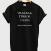 Violence Terror Chaos and Other Poems T-shirt