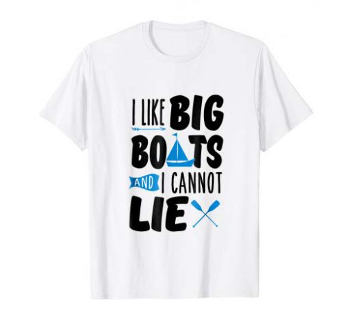 I Like Big Boats Tshirt