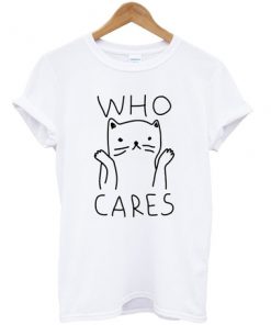 Who Cares Cute Cat T-shirt