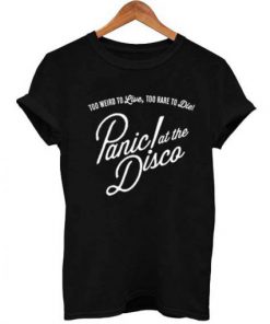 Too Weird To Live Too Rare To Die PATD T-shirt