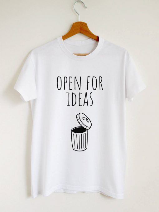 Open For Ideas Quote T-shirt