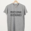 Professional Overthinker T-shirt