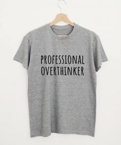 Professional Overthinker T-shirt