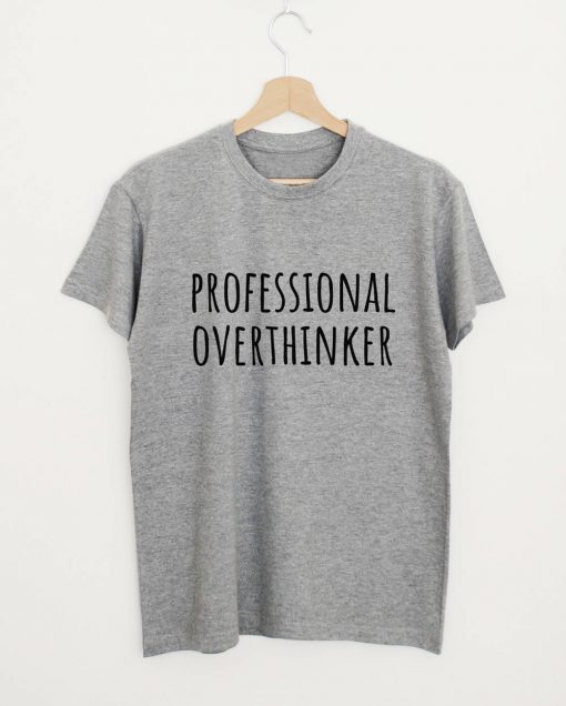 Professional Overthinker T-shirt