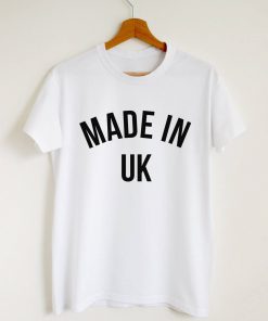 Made In UK Quote T-shirt