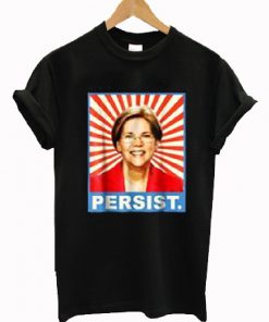 Elizabeth Warren Persist T-shirt