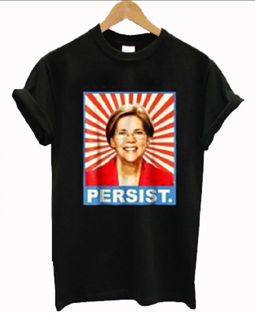 Elizabeth Warren Persist T-shirt