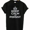 Keep Calm And Persist Elizabeth Warren T-shirt