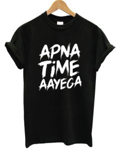 Apna Time Aayega T-shirt