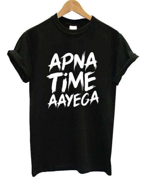 Apna Time Aayega T-shirt