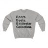 Bears Beets Battlestar Galatica Sweatshirt