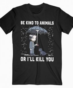 John Wick Be Kind To Animals Or I Kill You T-Shirt