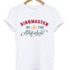 Ringmaster Of The Shit Show Circus T-shirt