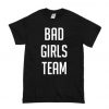 Bad Girls Team T-shirt