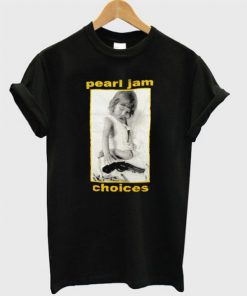 Pearl Jam Choice T-shirt