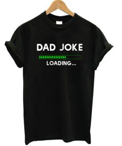 Dad Joke Loading T-shirt