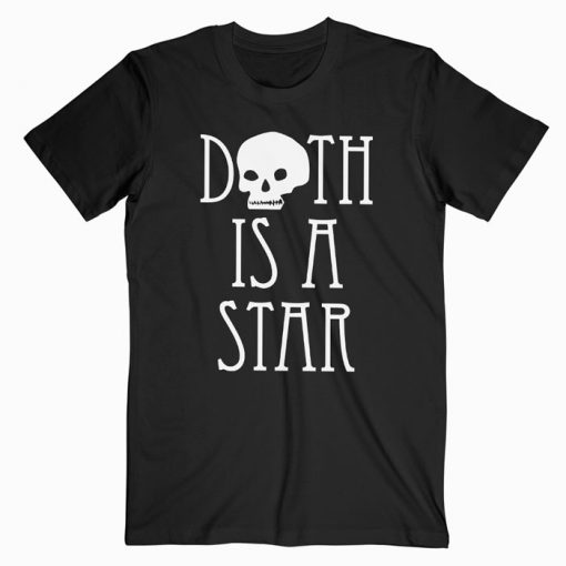 Death Is A Star T-Shirt