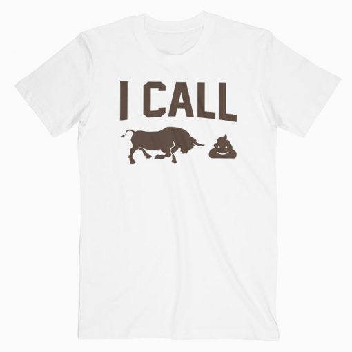 I Call T-Shirt