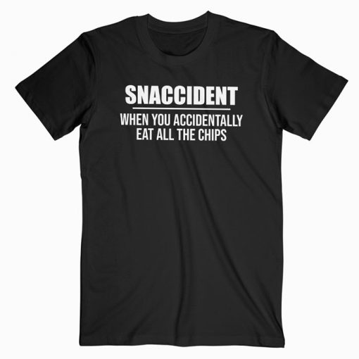 Snaccident T-Shirt