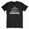 The Largest Gang In America Is The Police T-shirt